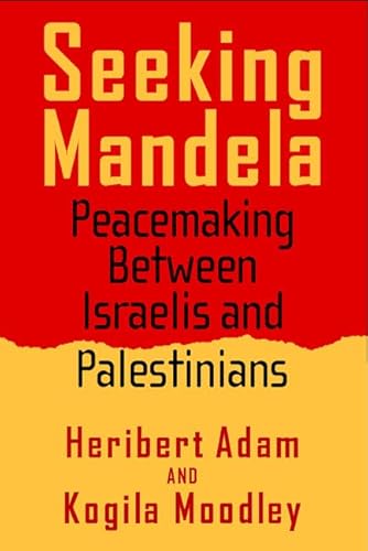 Beispielbild fr Seeking Mandela: Peacemaking Between Israelis And Palestinians (Politics History & Social Chan) zum Verkauf von Midtown Scholar Bookstore