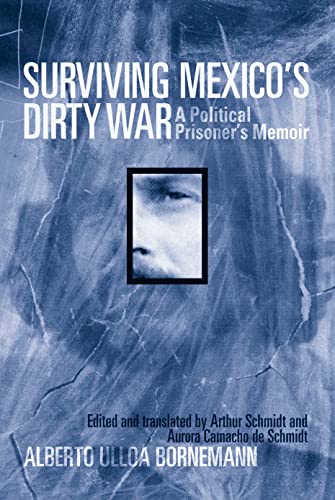 Stock image for Surviving Mexico's Dirty War: A Political Prisoner's Memoir (Voices of Latin American Life) (Voices of Latin American Life (Hardcover)) for sale by THE SAINT BOOKSTORE