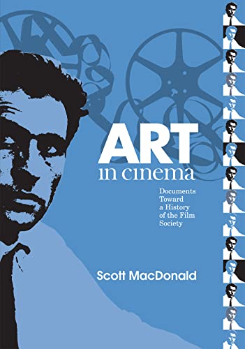 Art in Cinema: Documents Toward a History of the Film Society (Wide Angle Books) (9781592134250) by Macdonald, Scott