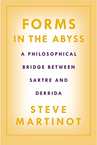 Imagen de archivo de Forms in the Abyss : A Philosophical Bridge between Sartre and Derrida a la venta por G. & J. CHESTERS