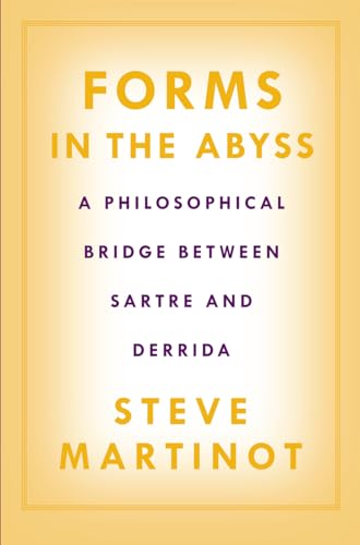 9781592134403: Forms in the Abyss: A Philosophical Bridge Between Sartre and Derrida