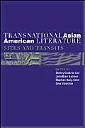 Beispielbild fr Transnational Asian American Literature: Sites and Transits zum Verkauf von Midtown Scholar Bookstore