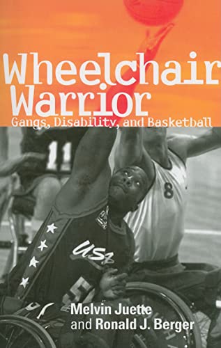 Stock image for Wheelchair Warrior: Gangs, Disability, and Basketball for sale by Half Price Books Inc.