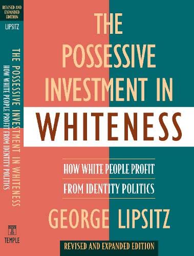 9781592134946: The Possessive Investment in Whiteness: How White People Profit from Identity Politics, Revised and Expanded Edition