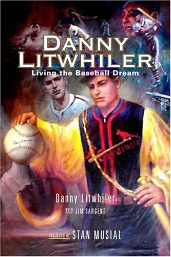 9781592135240: Danny Litwhiler: Living the Baseball Dream