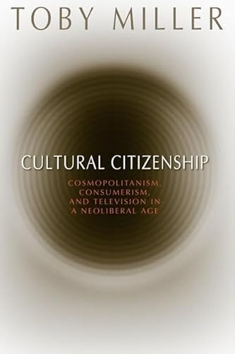 Imagen de archivo de Cultural Citizenship: Cosmopolitanism, Consumerism, and Television in a Neoliberal Age a la venta por WorldofBooks