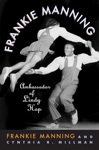 Stock image for Frankie Manning: Ambassador of Lindy Hop for sale by Bookmans