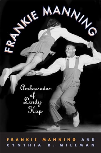 Stock image for Frankie Manning: Ambassador of Lindy Hop for sale by Books From California