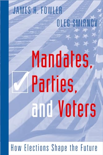 Imagen de archivo de Mandates, Parties, and Voters: How Elections Shape the Future (Social Logic of Politics) a la venta por Book Alley