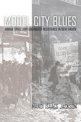 Beispielbild fr Model City Blues: Urban Space and Organized Resistance in New Haven zum Verkauf von ThriftBooks-Atlanta
