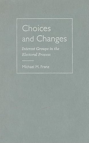 9781592136735: Choices and Changes: Interest Groups in the Electoral Process
