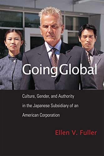 9781592136896: Going Global: Culture, Gender, and Authority in the Japanese Subsidiary of an American Corporation