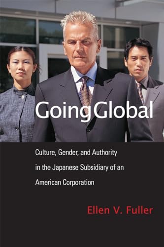 9781592136896: Going Global: Culture, Gender, and Authority in the Japanese Subsidiary of an American Corporation
