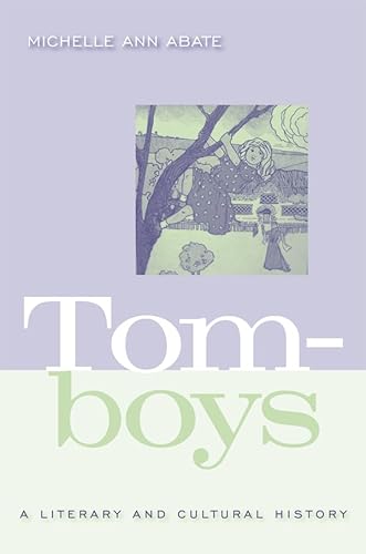 Beispielbild fr Tomboys: A Literary And Cultural History zum Verkauf von James & Mary Laurie, Booksellers A.B.A.A