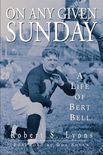 On Any Given Sunday: A Life of Bert Bell (9781592137312) by Lyons, Robert