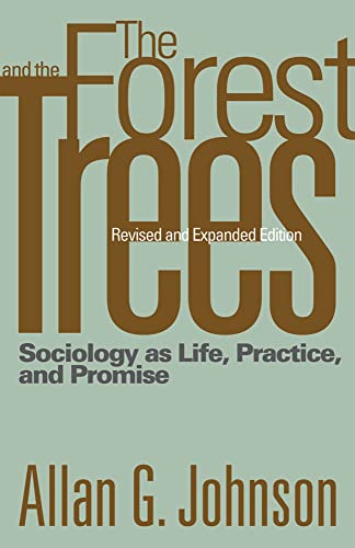 The Forest and the Trees: Sociology as Life, Practice, and Promise (9781592138760) by Allan G. Johnson