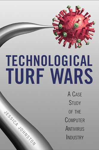 9781592138814: Technological Turf Wars: A Case Study of the Antivirus Industry