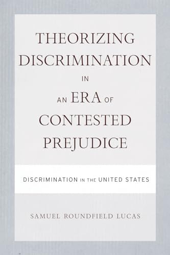 Beispielbild fr Theorizing discrimination in an era of contested prejudice discrimination in the United States. zum Verkauf von Kloof Booksellers & Scientia Verlag