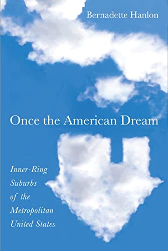Imagen de archivo de Once the American Dream: Inner-Ring Suburbs of the Metropolitan United States a la venta por Midtown Scholar Bookstore