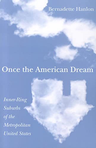 Imagen de archivo de Once the American Dream: Inner-Ring Suburbs of the Metropolitan United States a la venta por HPB-Emerald