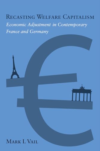 9781592139675: Recasting Welfare Capitalism: Economic Adjustment in Contemporary France and Germany