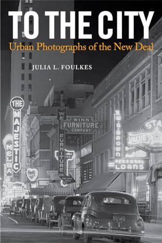 Stock image for To The City: Urban Photographs of the New Deal (Urban Life, Landscape and Policy) for sale by Midtown Scholar Bookstore