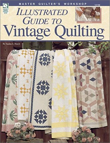 Beispielbild fr Master Quilters Workshop Illustrated Guide to Vintage Quilting zum Verkauf von Better World Books
