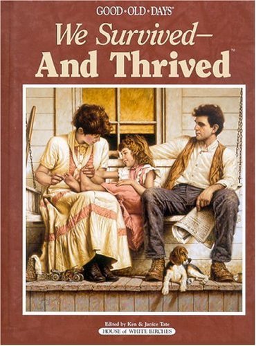 Stock image for We Survived And Thrived: Good Old Days for sale by Wonder Book