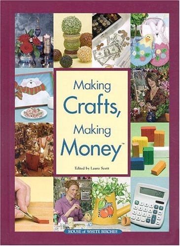 Beispielbild fr Making Crafts, Making Money zum Verkauf von Better World Books