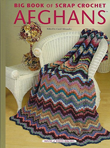 Stock image for Big Book of Scrap Crochet Afghans for sale by ThriftBooks-Dallas