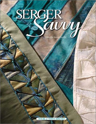 Serger Savvy (sewing) (9781592170067) by Stauffer, Jeanne
