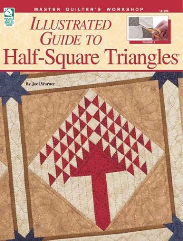 Stock image for Illustrated Guide to Half-Square Triangles (Master Quilter's Workshop Series) for sale by Books of the Smoky Mountains