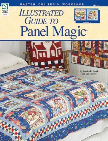 Stock image for Illustrated Guide to Panel Magic (Master Quilter's Workshop) for sale by Once Upon A Time Books