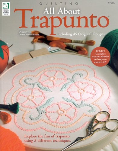 All About Trapunto Including 45 Original Designs