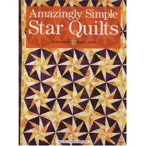 9781592170777: Amazingly Simple Star Quilts [Hardcover] by Jeanne Stauffer