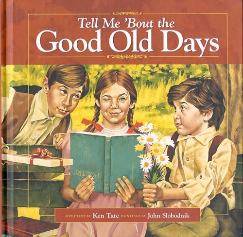 Stock image for Tell Me 'Bout the Good Old Days for sale by Once Upon A Time Books