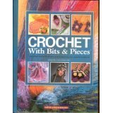 Stock image for Crochet With Bits & Pieces for sale by Jenson Books Inc