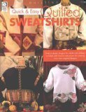 Beispielbild fr Quick and Easy Quilted Sweatshirts zum Verkauf von Better World Books: West