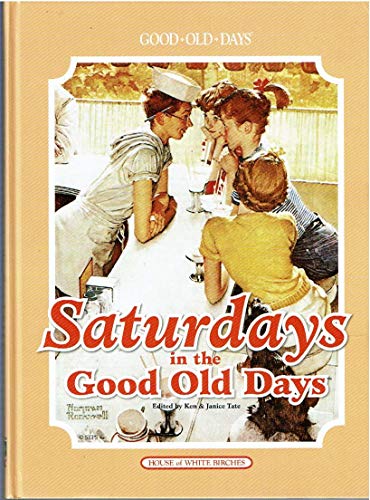 Beispielbild fr Saturdays in the Good Old Days zum Verkauf von Wonder Book