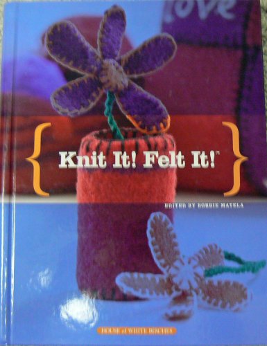 Beispielbild fr Knit It! Felt It! zum Verkauf von Once Upon A Time Books