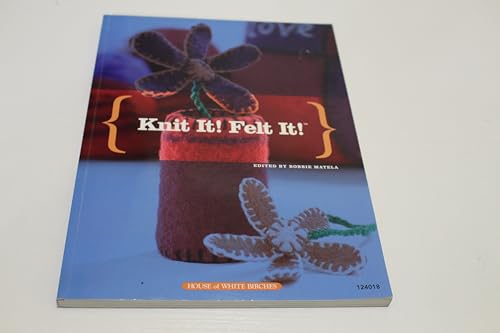 Stock image for Knit It! Felt It! for sale by Wonder Book