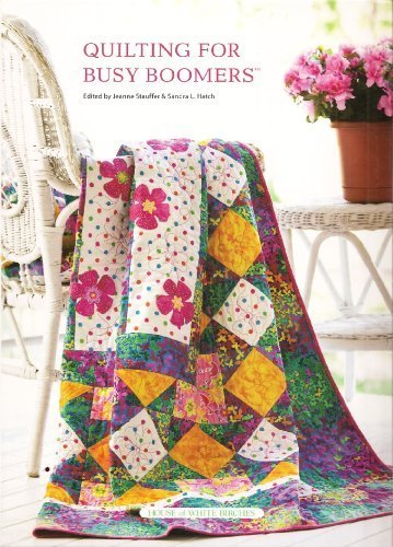 Stock image for Quilting for Busy Boomers for sale by Half Price Books Inc.