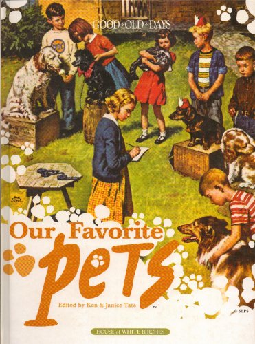 Stock image for Our Favorite Pets From the Good Old Days for sale by Hawking Books