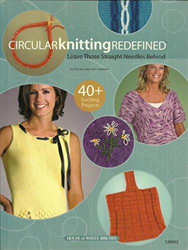 Beispielbild fr Circular Knitting Redefined: Leave Those Straight Needles Behind zum Verkauf von SecondSale