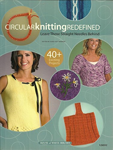 9781592172733: Circular Knitting Redefined: Leave Those Straight Needles Behind