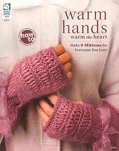 9781592173198: Warm Hands Warm the Heart: Make 8 Mittens for Everyone You Love (How to)