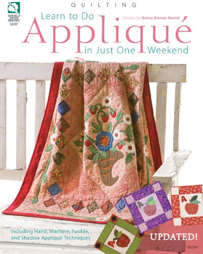 Beispielbild fr Learn to Do Applique in Just One Weekend zum Verkauf von Jenson Books Inc