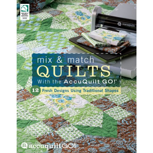 Stock image for Mix & Match Quilts With the Accuquilt Go! for sale by Revaluation Books
