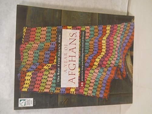 Beispielbild fr A Year of Afghans: 52 Projects to Keep You Knitting Every Week of the Year (The Best from Annie's Attic) zum Verkauf von WorldofBooks