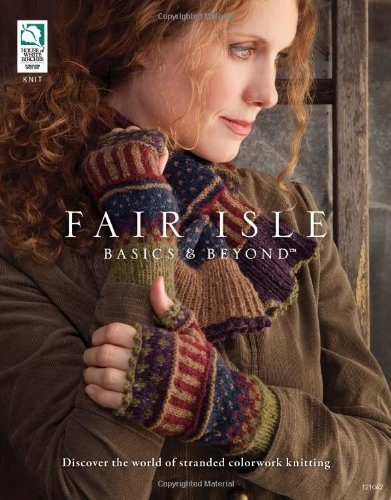 Beispielbild fr Fair Isle Basics and Beyond zum Verkauf von Better World Books